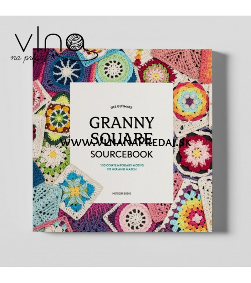 The Ultimate Granny Square Sourcebook – Crochet Book