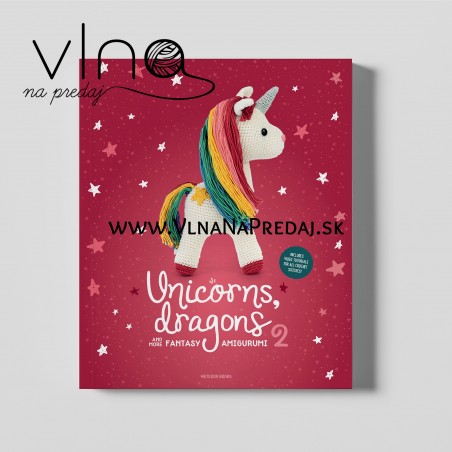 Unicorns, Dragons and More Fantasy Amigurumi 2
